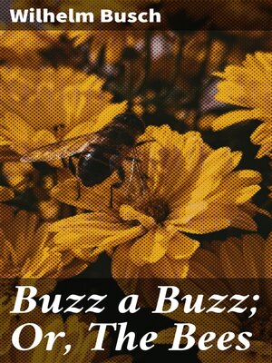 cover image of Buzz a Buzz; Or, the Bees